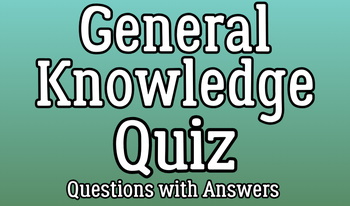 General Knowledge Quiz Questions with Answers