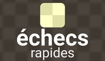 Échecs rapides