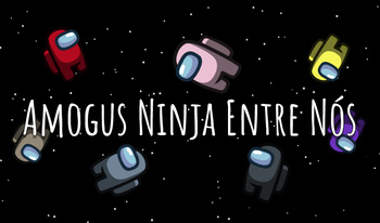 Amogus Ninja Entre Nós