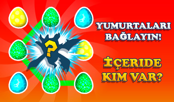 Yumurtaları bağlayın! İçeride kim var?