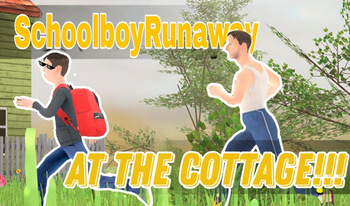 Schoolboy Runaway: At the Cottage!!!