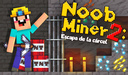 Noob Miner 2: Escapa de la cárcel