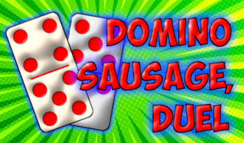 Domino sausage, duel
