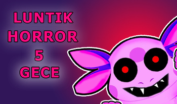 Luntik Korku 5 gece