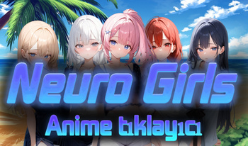 Neuro Girls Anime tıklayıcı