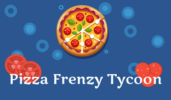 Pizza Frenzy Tycoon