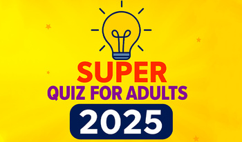 Super Quiz for Adults 2025