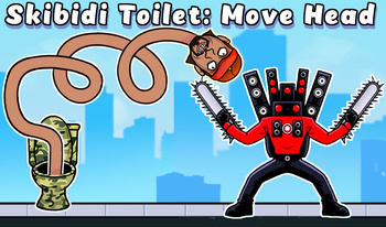 Skibidi Toilet: Move Head