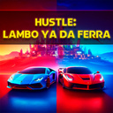 Hustle: Lambo ya da Ferra