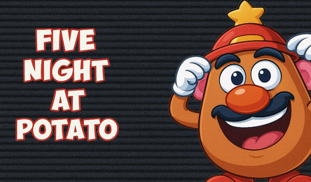 Five Night at Potato