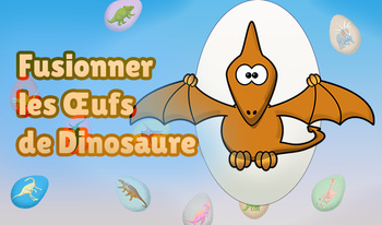 Fusionner les Œufs de Dinosaure