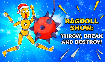 Ragdoll Show: Throw, Break and Destroy!