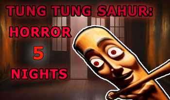 Tung Tung Sahur: Horror 5 nights