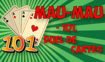 Mau-Mau - 101, duel de cartes