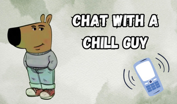 Chat with a Chill Guy