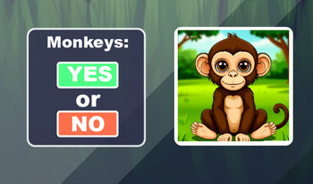 Monkeys: Yes or No