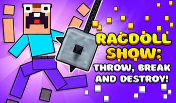 Ragdoll Show: Throw, Break and Destroy!