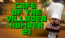 Cafe of The Villager Number 21