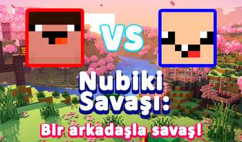 Nubiki Savaşı: Bir arkadaşla savaş!