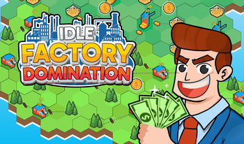 Idle Factory Domination