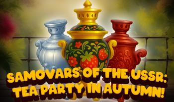Samovars of the USSR: Tea Party in Autumn!