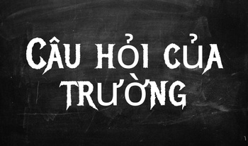 Câu hỏi của trường