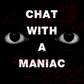 თამაში Chat with a Maniac