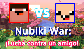 Nubiki War: ¡Lucha contra un amigo!