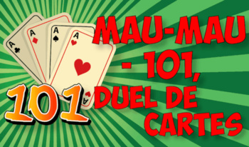 Mau-Mau - 101, duel de cartes