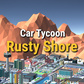 Gra Car Tycoon: Rusty Shore