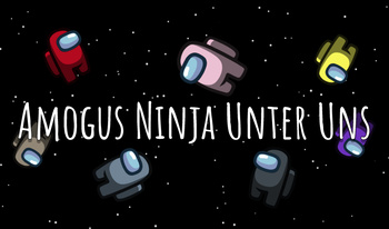 Amogus Ninja Unter Uns