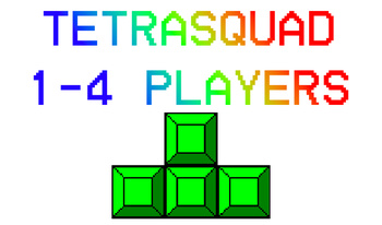 TetraSquad 1-4 players