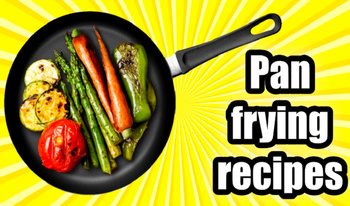 Pan frying recipes