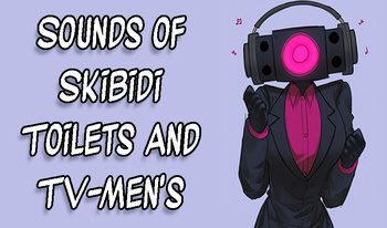 Sounds of Skibidi Toilets and TV-men's