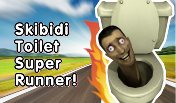 Skibidi Toilet Super Runner!