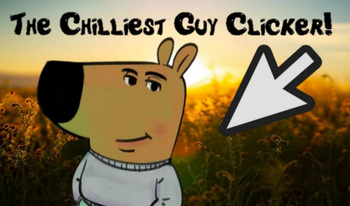 The Chilliest Guy Clicker!