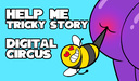 Help Me Tricky Story Digital Circus