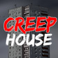 Creep House