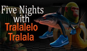 Five Nights with Tralalelo Tralala