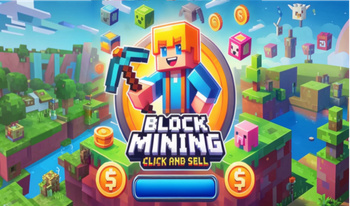 Block mining: click and sell