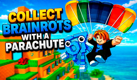 Collect Brainrots with a Parachute