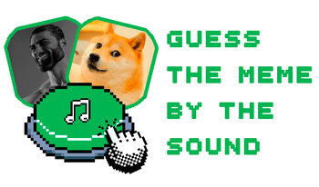 Guess the Meme by the Sound