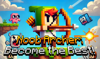 Noob Archer: Become the Best!