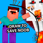 Draw to save noob