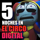 5 Noches en el Circo Digital