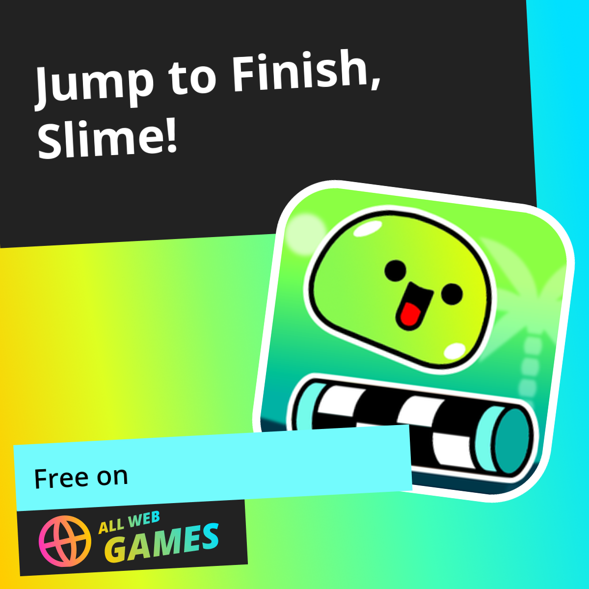 Jump to Finish, Slime!: Play Online For Free On AllWebGames