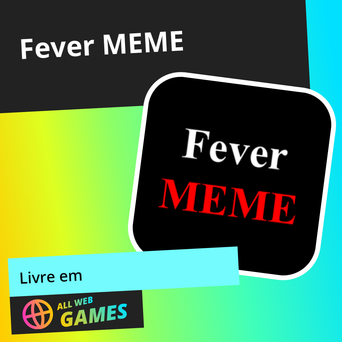 Fever MEME: Jogue Online Grátis No AllWebGames