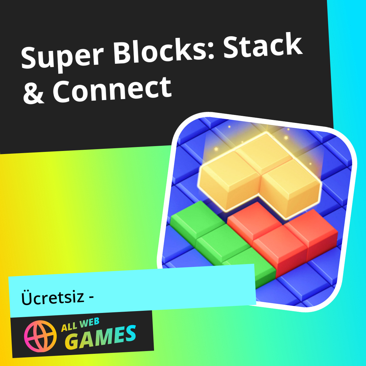 Super Blocks: Stack & Connect: AllWebGames'da Ücretsiz Çevrimiçi Oyna