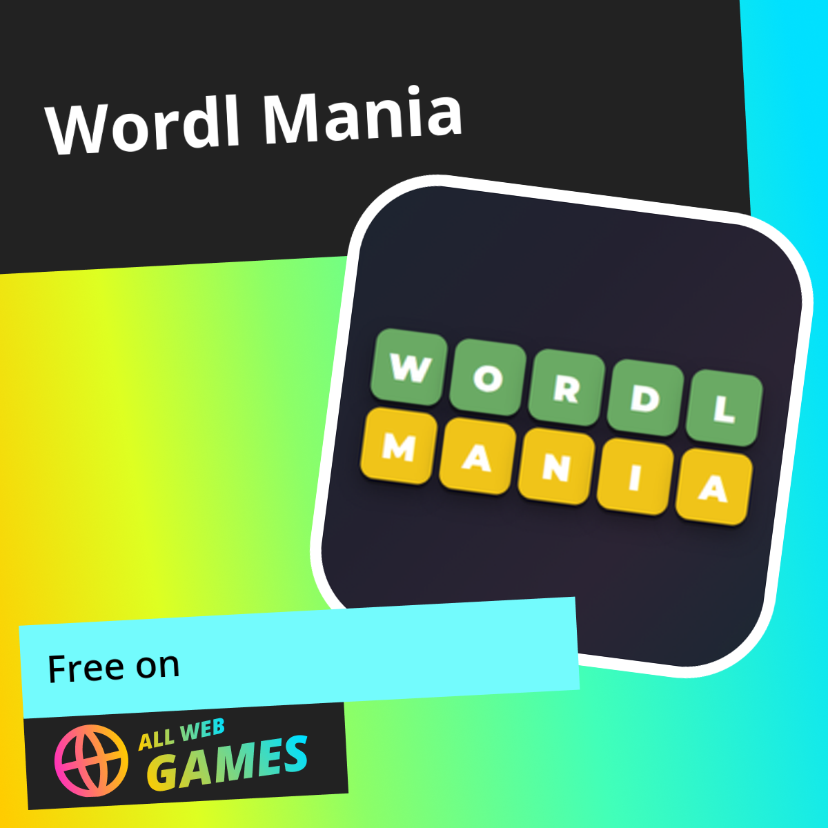 Wordl Mania: Play Online For Free On AllWebGames