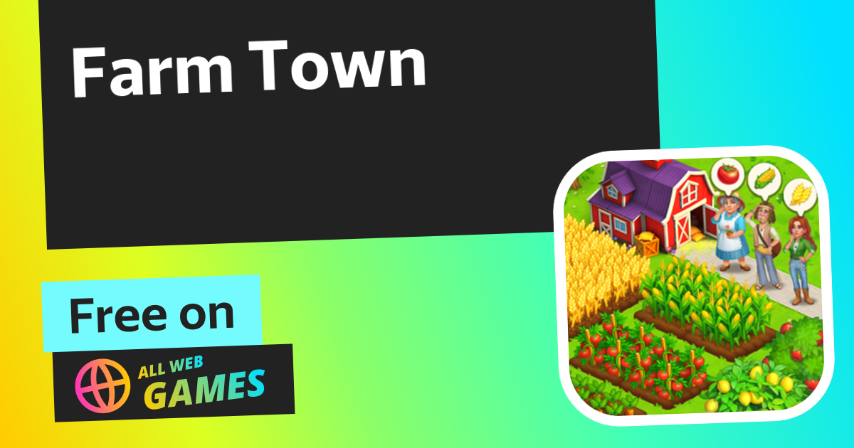 Farm Town (by foranj.games) Play Online For Free On AllWebGames